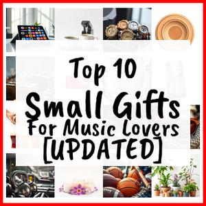Small Gifts For Music Lovers [UPDATED]