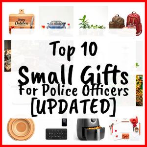 Small Gifts For Police Officers [UPDATED]