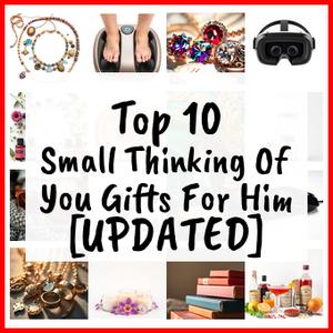 Small Thinking Of You Gifts For Him [UPDATED]