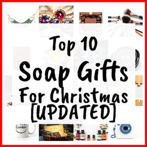 Soap Gifts For Christmas [UPDATED]