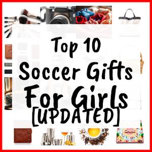 Soccer Gifts For Girls [UPDATED]