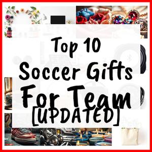 Soccer Gifts For Team [UPDATED]