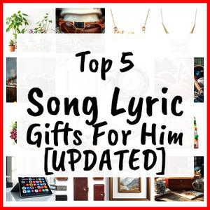 Song Lyric Gifts For Him [UPDATED]