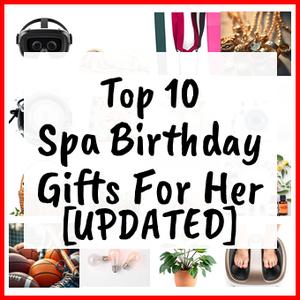 Spa Birthday Gifts For Her [UPDATED]