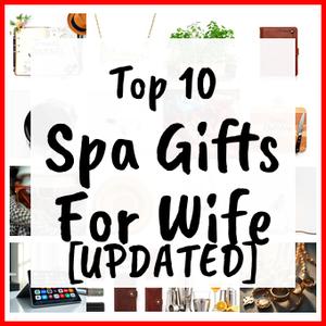 Spa Gifts For Wife [UPDATED]