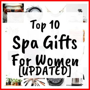 Spa Gifts For Women [UPDATED]