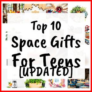 Space Gifts For Teens [UPDATED]