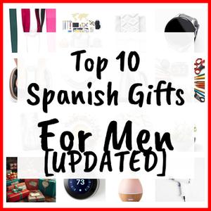 Spanish Gifts For Men [UPDATED]