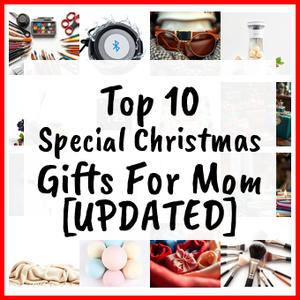 Special Christmas Gifts For Mom [UPDATED]