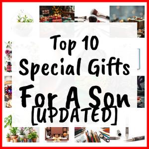 Special Gifts For A Son [UPDATED]