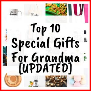 Special Gifts For Grandma [UPDATED]