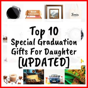 Special Graduation Gifts For Daughter [UPDATED]