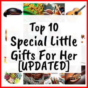 Special Little Gifts For Her [UPDATED]