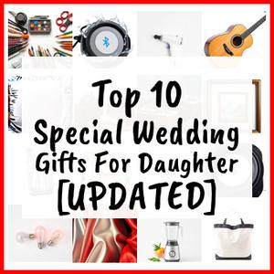 Special Wedding Gifts For Daughter [UPDATED]