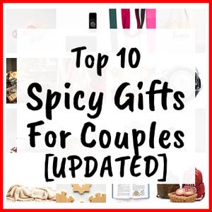 Spicy Gifts For Couples [UPDATED]