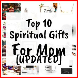 Spiritual Gifts For Mom [UPDATED]