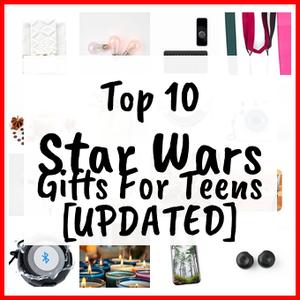 Star Wars Gifts For Teens [UPDATED]