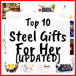 Steel Gifts For Her [UPDATED]