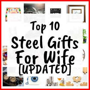 Steel Gifts For Wife [UPDATED]