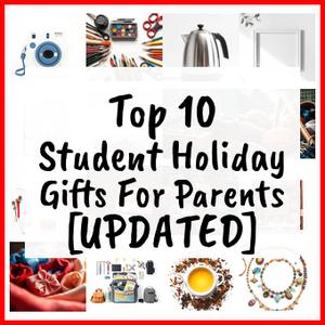 Student Holiday Gifts For Parents [UPDATED]
