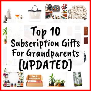 Subscription Gifts For Grandparents [UPDATED]