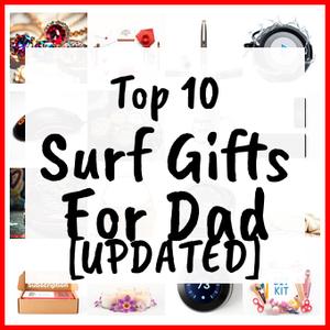 Surf Gifts For Dad [UPDATED]