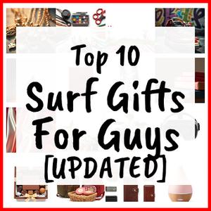 Surf Gifts For Guys [UPDATED]