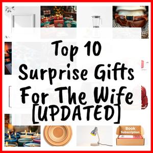 Surprise Gifts For The Wife [UPDATED]