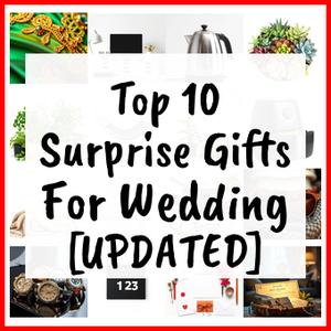 Surprise Gifts For Wedding [UPDATED]