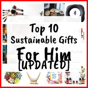 Sustainable Gifts For Him [UPDATED]