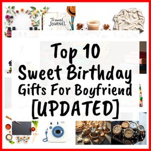 Sweet Birthday Gifts For Boyfriend [UPDATED]