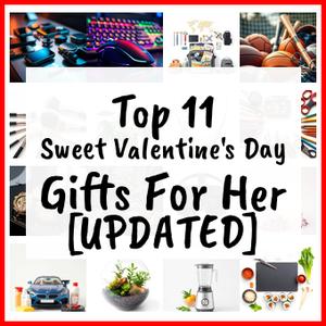 Sweet Valentine’s Day Gifts For Her [UPDATED]