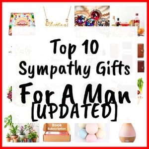 Sympathy Gifts For A Man [UPDATED]