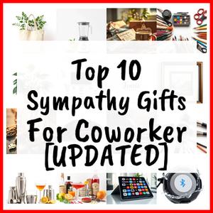Sympathy Gifts For Coworker [UPDATED]