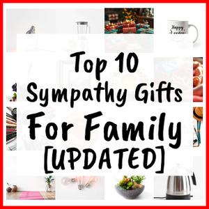 Sympathy Gifts For Family [UPDATED]