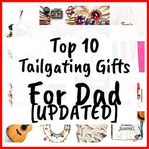 Tailgating Gifts For Dad [UPDATED]