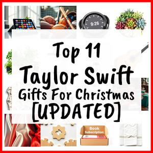 Taylor Swift Gifts For Christmas [UPDATED]