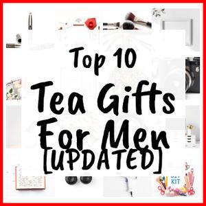 Tea Gifts For Men [UPDATED]