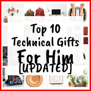 Technical Gifts For Him [UPDATED]