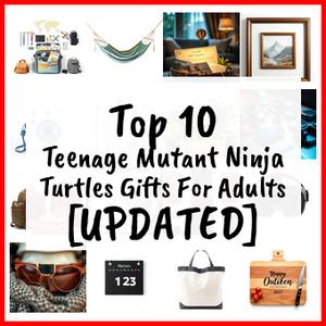 Teenage Mutant Ninja Turtles Gifts For Adults [UPDATED]