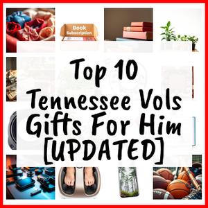 Tennessee Vols Gifts For Him [UPDATED]