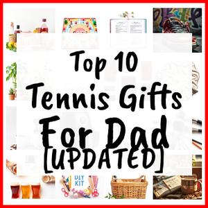 Tennis Gifts For Dad [UPDATED]