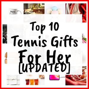 Tennis Gifts For Her [UPDATED]