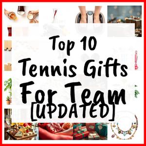 Tennis Gifts For Team [UPDATED]