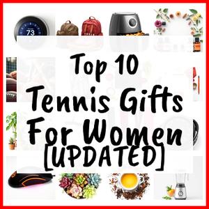 Tennis Gifts For Women [UPDATED]