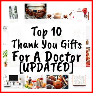 Thank You Gifts For A Doctor [UPDATED]