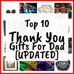 Thank You Gifts For Dad [UPDATED]