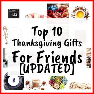 Thanksgiving Gifts For Friends [UPDATED]