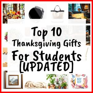 Thanksgiving Gifts For Students [UPDATED]
