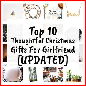 Thoughtful Christmas Gifts For Girlfriend [UPDATED]